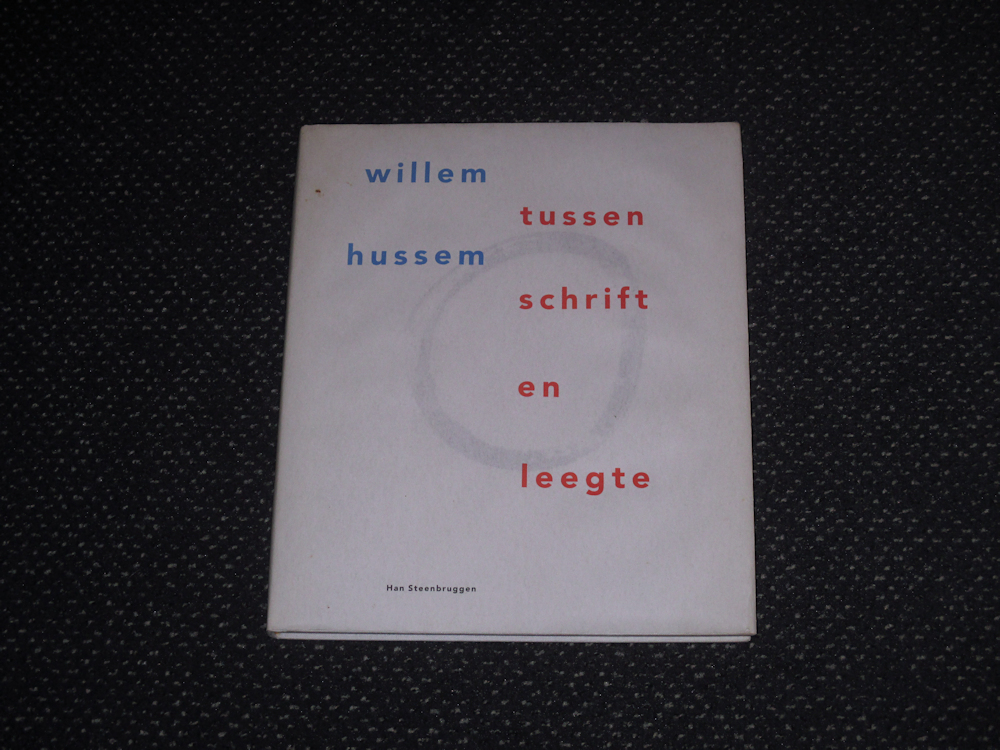 Willem Hussem, tussen schrift en leegte, 160 pag. hard cover, 25,- euro