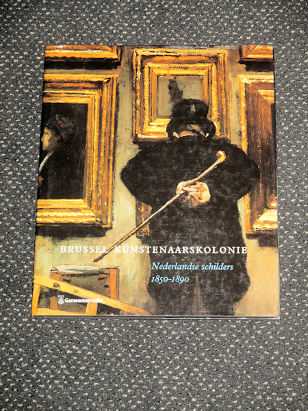 Brussel kunstenaarskolonie, Nederlandse schilders, 1850-1890, 120 pag. 10,- euro